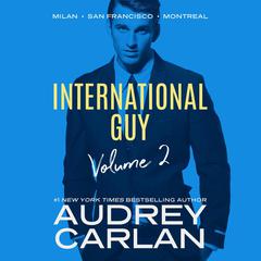International Guy: Milan, San Francisco, Montreal by Audrey Carlan audiobook