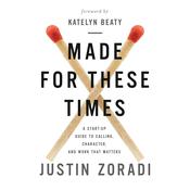 Made for These Times by  Justin Zoradi audiobook
