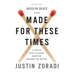 Made for These Times by Justin Zoradi audiobook