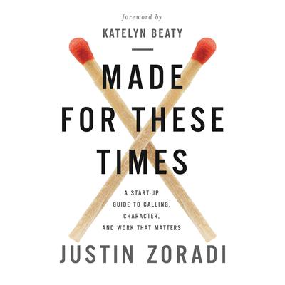Made for These Times by Justin Zoradi audiobook