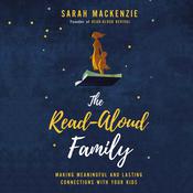 The Read-Aloud Family by  Sarah Mackenzie audiobook