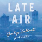 Late Air by  Jaclyn Gilbert audiobook