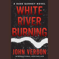 White River Burning by John Verdon audiobook