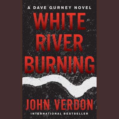 White River Burning by John Verdon audiobook