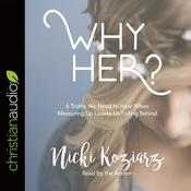 Why Her? by  Nicki Koziarz audiobook