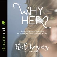 Why Her? by Nicki Koziarz audiobook