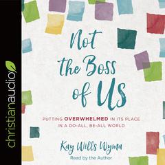 Not the Boss of Us by Kay Wills Wyma audiobook