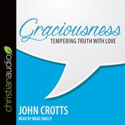 Graciousness by  John Crotts audiobook
