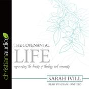 Covenantal Life by  Sarah Ivill audiobook