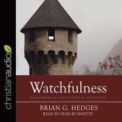 Watchfulness by Brian G. Hedges audiobook