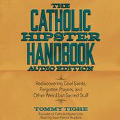 Catholic Hipster Handbook: Audio Edition by  Tommy Tighe audiobook