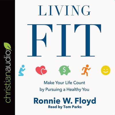 Living Fit by Ronnie Floyd audiobook