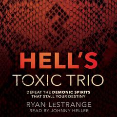 Hell's Toxic Trio by Ryan LeStrange audiobook