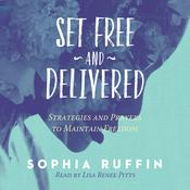Set Free and Delivered by  Sophia Ruffin audiobook