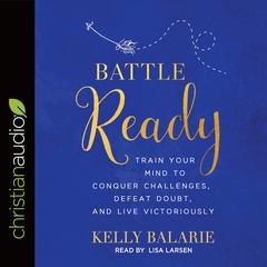 Battle Ready by Kelly Balarie audiobook