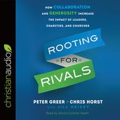 Rooting for Rivals by  Peter Greer audiobook