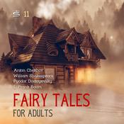 Fairy Tales for Adults Volume 11 by  Fyodor Dostoevsky audiobook