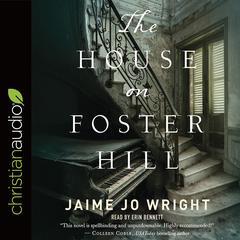 House on Foster Hill by Jaime Jo Wright audiobook