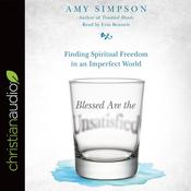 Blessed Are the Unsatisfied by  Amy Simpson audiobook
