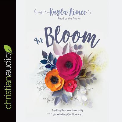 In Bloom by Kayla Aimee audiobook