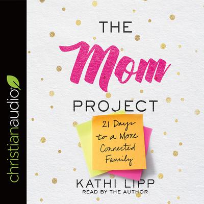 Mom Project by Kathi Lipp audiobook