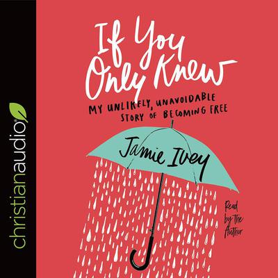 If You Only Knew by Jamie Ivey audiobook