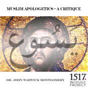 Muslim Apologetics – A Critique by  Dr. John Warwick Montgomery audiobook