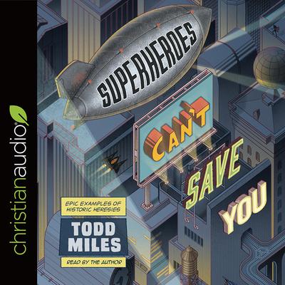 Superheroes Can't Save You by Todd Miles audiobook
