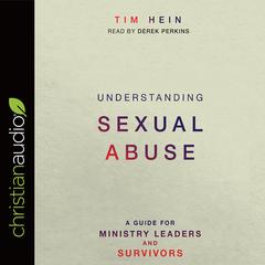 Understanding Sexual Abuse by Tim Hein audiobook