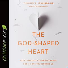 God-Shaped Heart by Timothy R. Jennings audiobook
