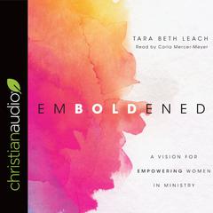 Emboldened by Tara Beth Leach audiobook