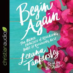 Begin Again by Leeana Tankersley audiobook