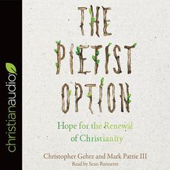 Pietist Option by Christopher Gehrz audiobook