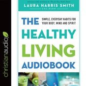 Healthy Living Audiobook by  Laura Harris Smith audiobook