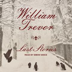 Last Stories by William Trevor audiobook