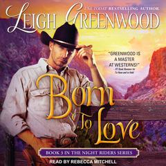 Born to Love by Leigh Greenwood audiobook