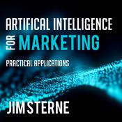 Artificial Intelligence for Marketing by  Jim Sterne audiobook