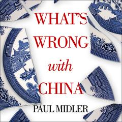 What's Wrong with China by Paul Midler audiobook