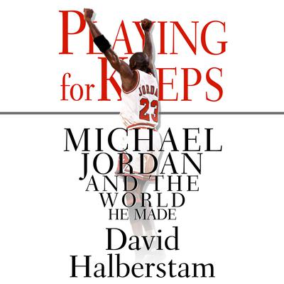 Playing for Keeps by David Halberstam audiobook
