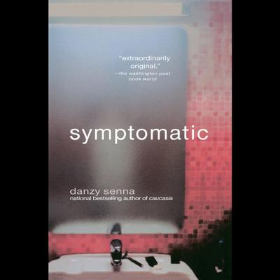 Symptomatic by Danzy Senna audiobook