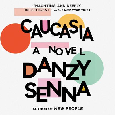 Caucasia by Danzy Senna audiobook