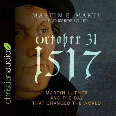October 31, 1517 by Martin E. Marty audiobook