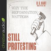 Still Protesting by  D. G. Hart audiobook