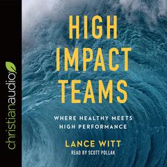 High Impact Teams by Lance Witt audiobook