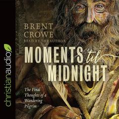Moments 'til Midnight by Brent Crowe audiobook