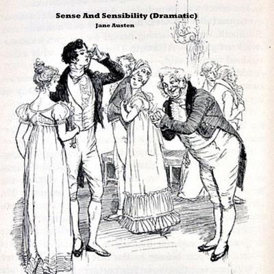 Sense And Sensibility (Dramatic) by Jane Austen audiobook