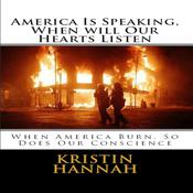America Is Speaking, When will Our Hearts Listen by  Kristin Hannah audiobook