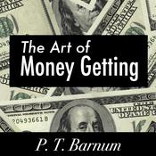 The Art of Money Getting by  P. T. Barnum audiobook