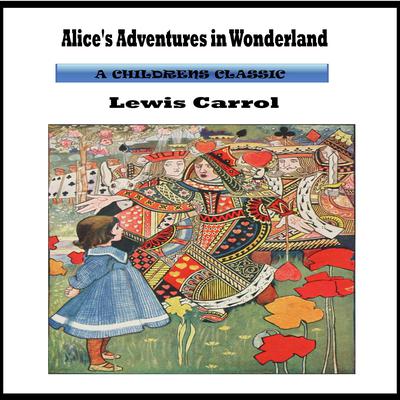 Alice's Adventures in Wonderland by Lewis Carroll audiobook
