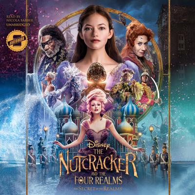 The Nutcracker and the Four Realms: The Secret of the Realms by Meredith Rusu audiobook